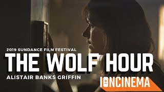 Alistair Banks Griffins The Wolf Hour  2019 Sundance Film Festival