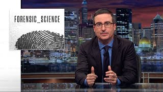 Forensic Science Last Week Tonight with John Oliver HBO