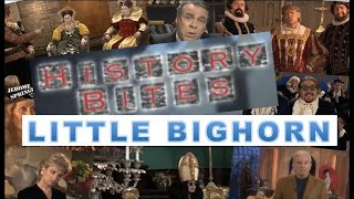 History Bites Little Bighorn  The Truth is Out There