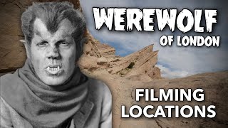 Werewolf of London 1935 Filming Locations  Then and NOW   4K