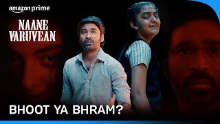 Is it a ghost or an illusion  Naane Varuvean  Prime Video India