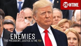 BTS Inside Part 4  Enemies The President Justice  The FBI  SHOWTIME Documentary