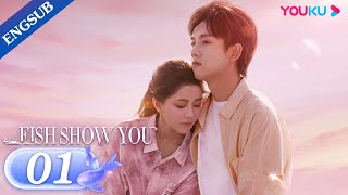 Fish Show You EP01    Fall in Love with Mermaid Boy  Zhang YaoTang Min  YOUKU