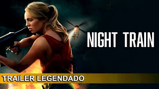 Night Train 2023 Trailer Legendado