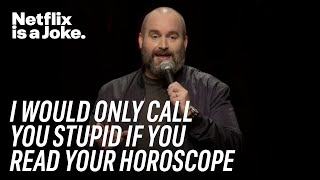 Why Horoscopes Are Dumb  Tom Segura Ball Hog 2020  Netflix