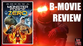 MONSTER FORCE ZERO  2020 Adam Singer  SciFi BMovie Review