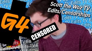 Scott The Woz TV Editsgetting Censored In G4