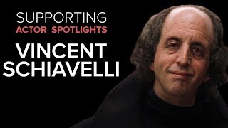 Supporting Actor Spotlights  Vincent Schiavelli