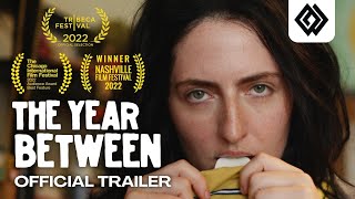 THE YEAR BETWEEN  Official Trailer  FSF