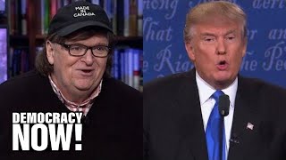 Michael Moore If Elected Donald Trump Would Be Last President of the United States