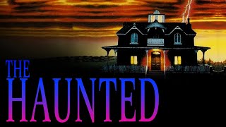 The Haunted 1991  The Legit Scariest TV Ghost Movie