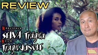 Movie Review Netflix TRAGIC JUNGLE Selva Trgica