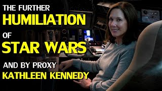 The humiliation of Star Wars Episode IX and by proxy Kathleen Kennedy