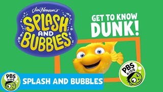 SPLASH AND BUBBLES  Meet Dunk  PBS KIDS