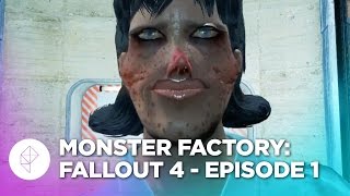 Monster Factory Fallout 4  Episode 1