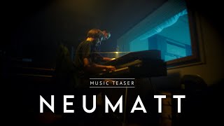 NEUMATT  Music Teaser by Michael Knstle  Matteo Pagamici