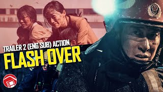 FLASH OVER  Second English Subbed Trailer for Oxide Pangs Disaster Firefighter Movie China 2022