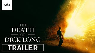 The Death of Dick Long  Official Trailer HD  A24