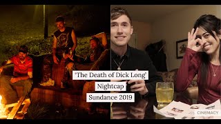 The Death of Dick Long  Sundance 2019 Nightcap Review