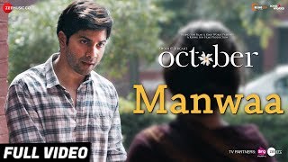 Manwaa  Full Video  October  Varun Dhawan  Banita Sandhu  Sunidhi Chauhan  Shantanu Moitra