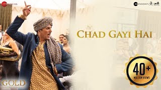 Chad Gayi Hai  Gold  Akshay Kumar  Mouni Roy  Vishal Dadlani  SachinJigar