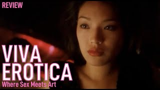 Sex comedy AND art film  Viva Erotica   Review