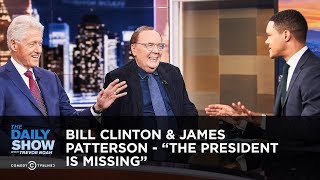 Bill Clinton  James Patterson  The President Is Missing  The Daily Show