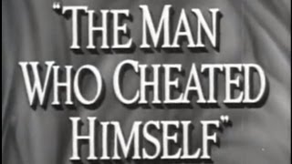 The Man Who Cheated Himself 1950 Film Noir Crime