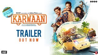 Karwaan  Official Trailer  Irrfan Khan  DulQuer Salmaan  Mithila Palkar  3rd Aug 2018