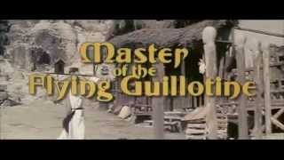 Master of the Flying Guillotine 1975 Movie Trailer