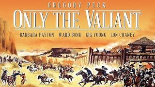 Only the Valiant 1951 Gregory Peck Barbara Payton  Full Movie  Western Drama