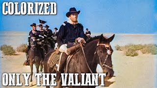 Only the Valiant  COLORIZED  Western Movie  Gregory Peck
