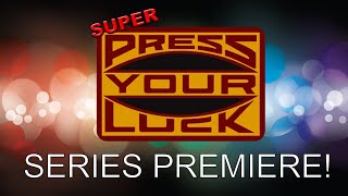 Super Press Your Luck  PREMIERE EPISODE April 22nd 2019