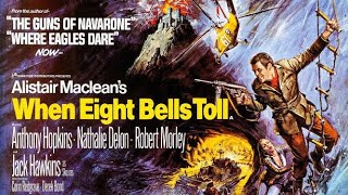 Alistair MacLeans When Eight Bells Toll  Action and adventure on the trail of stolen gold bullion