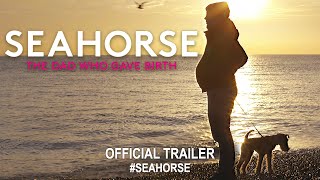 Seahorse The Dad Who Gave Birth 2020  Official Trailer HD