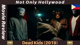 Dead Kids 2019  Movie Review  Philippines  Kidnapping gone wrong in the Philippines