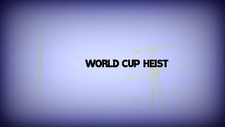 WORLD CUP HEIST MOVIE  Official Trailer 2