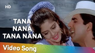 Tana Nana Tana Nana HD  Suhaag 1994  Akshay Kumar  Nagma  Popular Bollywood Song