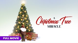A Christmas Tree Miracle  FULL MOVIE