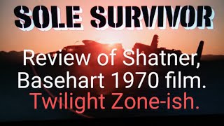 Twilight Zoneish movie SOLE SURVIVOR 1970 review  William Shatner Richard Basehart Fantasy