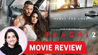 Anupama Chopras Movie Review of Baaghi 2  Ahmed Khan  Tiger Shroff  Disha Patani