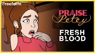 Praise Petey  Fresh Blood  Freeform