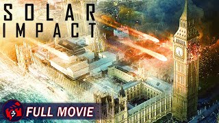 SOLAR IMPACT  Full Action Movie  End of the World Disaster SciFi Movie