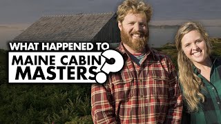 What happened to Maine Cabin Masters