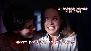 Happy Birthday To Me 1981  31 Horror Movies in 31 Days