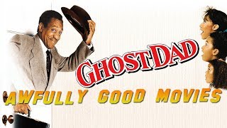 GHOST DAD  Awfully Good Movies 1990 Bill Cosby paranormal comedy