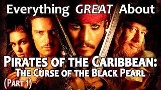 Everything GREAT About Pirates of the Caribbean The Curse of the Black Pearl Part 1