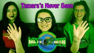The Meteor Man  Tamaras Never Seen