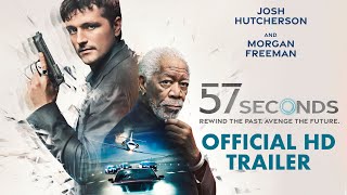 57 SECONDS l Official HD Trailer l Starring Josh Hutcherson  Morgan Freeman l Watch It September 29