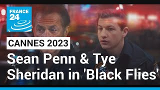 Cannes 2023 Sean Penn and Tye Sheridan present their new film Black Flies  FRANCE 24 English